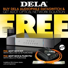 DELA S5 Audiophile Network Data Switch & ADOT MC02 Balanced BDC Power Supply FREE! SUMMER PROMO